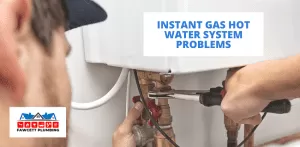 instant gas hot water system problems